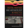 Digital Heritage and Archaeology in Practice: Presentation, Teaching, and Engagement