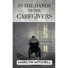 In the Hands of Her Caregivers: A 21st Century Experience of Healthcare in the USA