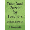 Your Soul Puzzle for Teachers: Stress Eraser