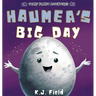 Haumea's Big Day: A Rhyming Solar System Story for Kids Starring the Dwarf Planet Haumea