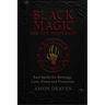 Black Magic for the Desperate: Real Spells for Revenge, Love, Power and Protection