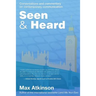 Seen & Heard: Conversations and commentary on contemporary communication in politics, in the media and from around the world