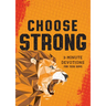 Choose Strong: 3-Minute Devotions for Teen Guys