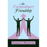 An Extraordinary Friendship