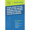 Study Guide to The Rime of the Ancient Mariner and Other Works by Samuel Taylor Coleridge