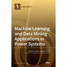 Machine Learning and Data Mining Applications in Power Systems