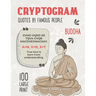 100 Large Print Cryptogram Quotes by Famous People: Buddha Cryptoquotes Puzzle Books for Adults