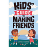 Kids' Guide to Making Friends
