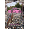 In the Becoming: carrying on after life derails