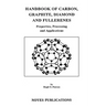 Handbook of Carbon, Graphite, Diamonds and Fullerenes: Processing, Properties and Applications