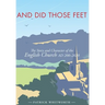 And Did Those Feet: The Story and Character of the English Church AD 200-2020