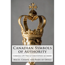 Canadian Symbols of Authority: Maces, Chains, and Rods of Office