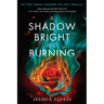 A Shadow Bright and Burning (Kingdom on Fire, Book One)