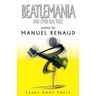 Beatlemania (and other real tales)