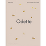 Odette: Terroir to Table, Heart to Plate [A Cookbook]