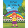The Seed That Became Me