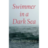 Swimmer in a Dark Sea