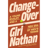 Changeover: A Young Rivalry and a New Era of Men's Tennis