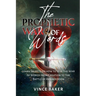 The Prophetic War of Words: Learn Secrets on How to Win the War of Words from Creation to the Battle of Armageddon