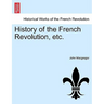 History of the French Revolution, etc. VOL. X.