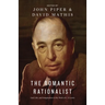 The Romantic Rationalist: God, Life, and Imagination in the Work of C. S. Lewis