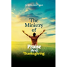 The Ministry of Praise and Thanksgiving