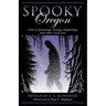 Spooky Oregon: Tales of Hauntings, Strange Happenings, and Other Local Lore