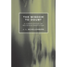 The Wisdom to Doubt