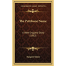 The Pettibone Name: A New England Story (1882)
