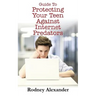 Guide to Protecting Your Teen Against Internet Predators