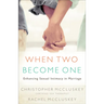 When Two Become One: Enhancing Sexual Intimacy in Marriage