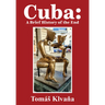 Cuba: A Brief History of the End