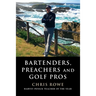 Bartenders, Preachers and Golf Pros