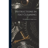 Instructions in Hat Cleaning
