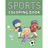 Sports Coloring Book: For Kids Baseball, Football, Hockey, Soccer & Tennis Large Print