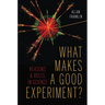 What Makes a Good Experiment?: Reasons and Roles in Science