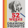 52 Weeks of Drawing Prompts: Featuring Practice Pages and a Wide Variety of Unique Prompts