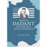 Charles Dadant - That Bee Man from Champagne