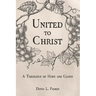 United to Christ: A Theology of Hope and Glory