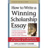 How to Write a Winning Scholarship Essay: 30 Essays That Won Over $3 Million in Scholarships