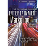 The Definitive Guide to Entertainment Marketing: Bringing the Moguls, the Media, and the Magic to the World