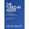 The Tuned-In Agent: The New Science of Real Estate Success