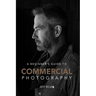 A Beginner's Guide to Commercial Photography