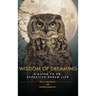 Wisdom of Dreaming: A guide to an effective dream life