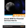 Instant Oracle BPM for Financial Services How-to