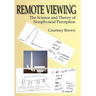 Remote Viewing: The Science and Theory of Nonphysical Perception