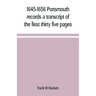 1645-1656 Portsmouth records a transcript of the fiest thirty five pages of the earliest town book Portsmouth New Hampshire with notes