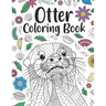 Otter Coloring Book: A Cute Adult Coloring Books for Otter Owner, Best Gift for Otter Lovers