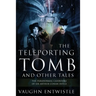 The Teleporting Tomb and Other Tales