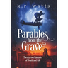 Parables from the Grave: Twenty-two fantasies of death and life